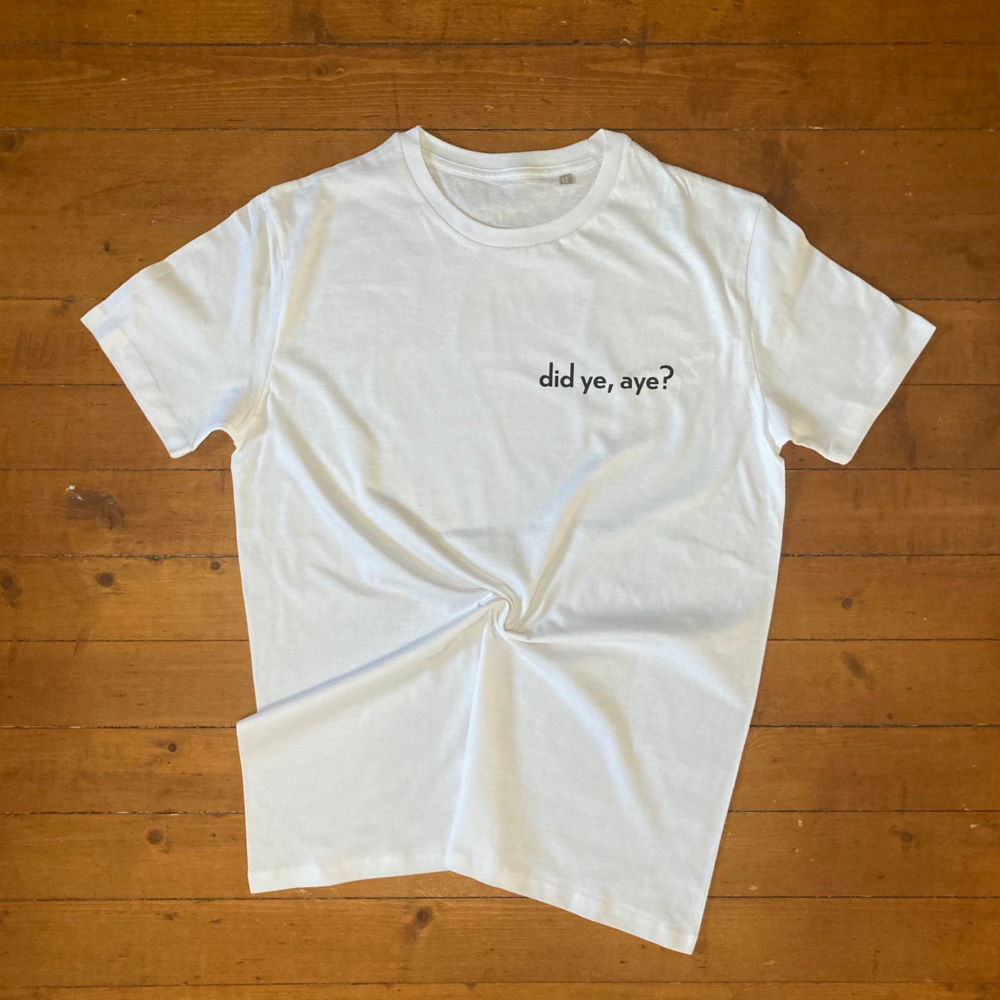 Did ye, aye? - Unisex T-Shirt