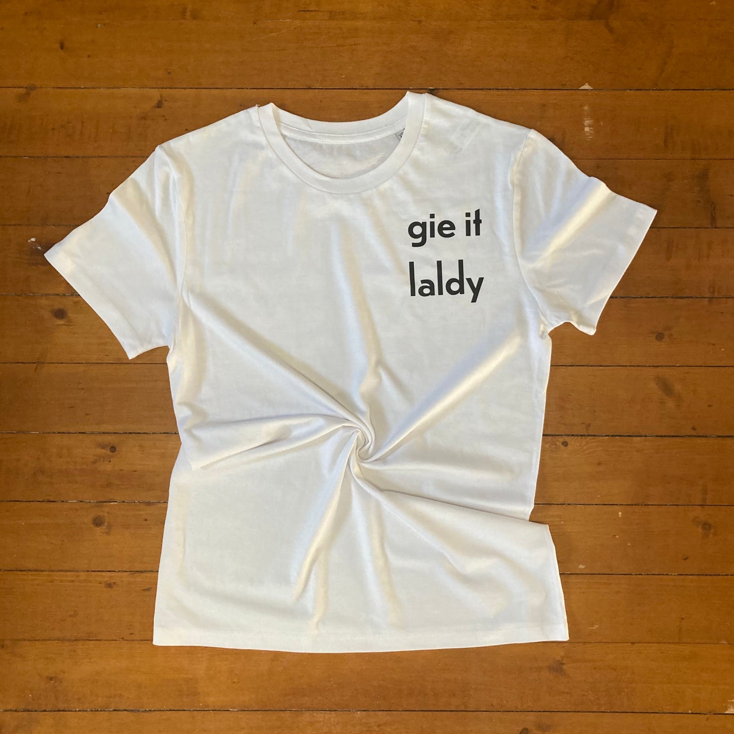 Gie it Laldy - Unisex T-shirt